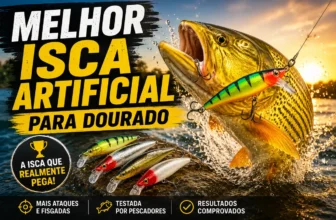 Melhor Isca Artificial para Dourado em 2026: 6 Opções Testadas