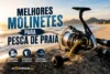 Melhor Molinete para Pesca de Praia em 2026: os 5 Mais Indicados para Água Salgada