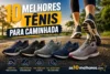 Melhor Tênis para Caminhada em 2026: os 10 Mais Indicados