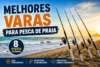 Melhor Vara para Pesca de Praia em 2026: 8 Opções Testadas