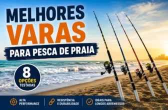 Melhor Vara para Pesca de Praia em 2026: 8 Opções Testadas