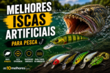 Melhores Iscas Artificiais para Pesca em 2026: Guia Completo por Tipo e Espécie