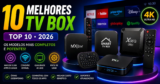 As 10 Melhores TV Box de 2026 — Homologadas, Sem Bloqueio e Custo Benefício