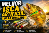 Melhor Isca Artificial para Dourado em 2026: 6 Opções Testadas