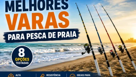 Melhor Vara para Pesca de Praia em 2026: 8 Opções Testadas